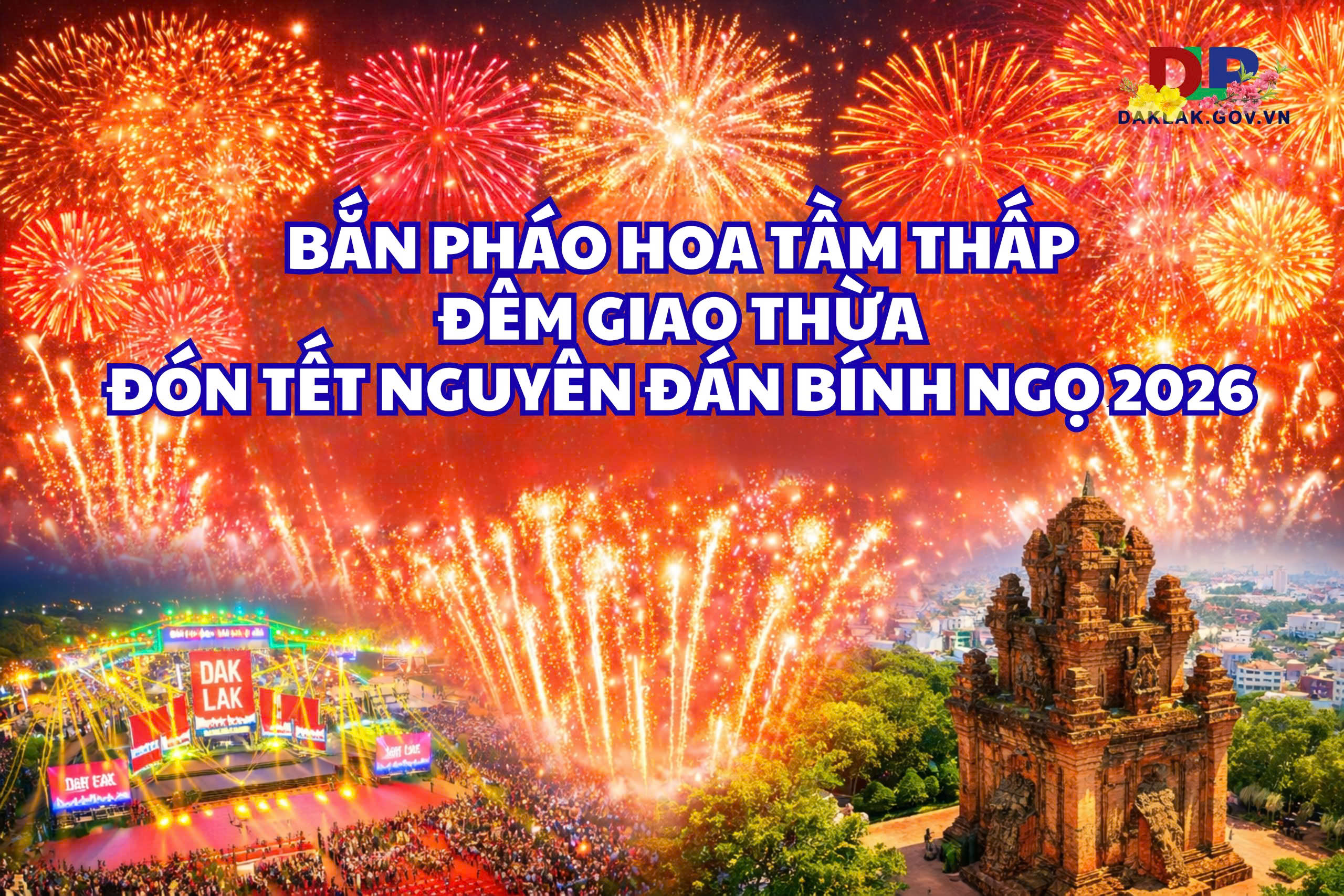 Đắk Lắk bắn pháo hoa nổ tầm thấp đêm Giao thừa đón Tết Nguyên đán Bính Ngọ năm 2026